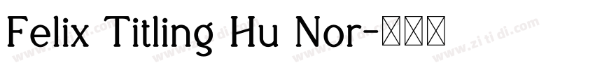 Felix Titling Hu Nor字体转换